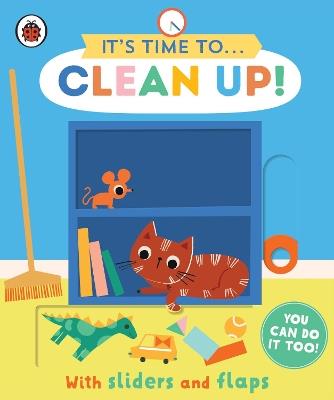 It's Time to... Clean Up!: You can do it too, with sliders and flaps - Ladybird - cover