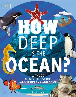 How Deep is the Ocean?: With 200 Amazing Questions About The Ocean - Steve Setford - cover