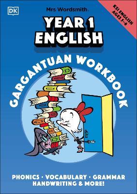 Mrs Wordsmith Year 1 English Gargantuan Workbook, Ages 5-6 (Key Stage 1): Phonics, Vocabulary, Handwriting, Grammar, And More! - Mrs Wordsmith - cover
