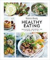 Australian Women's Weekly Healthy Eating: Balanced, Nourishing Everyday Recipes - DK - cover