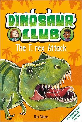 Dinosaur Club: The T. Rex Attack - Rex Stone - cover