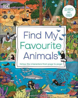 Find My Favourite Animals: Search and Find! Follow the Characters From Page to Page! - DK - cover