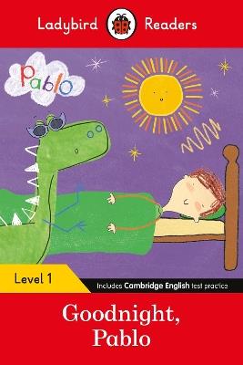 Ladybird Readers Level 1 - Pablo - Goodnight Pablo (ELT Graded Reader) - Ladybird,Pablo - cover