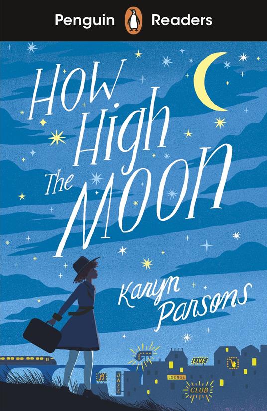 Penguin Readers Level 4: How High The Moon (ELT Graded Reader) - Parsons Karyn - ebook