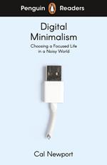 Penguin Readers Level 7: Digital Minimalism (ELT Graded Reader)