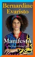 Manifesto: A radically honest and inspirational memoir from the Booker Prize winning author of Girl, Woman, Other - Bernardine Evaristo - cover