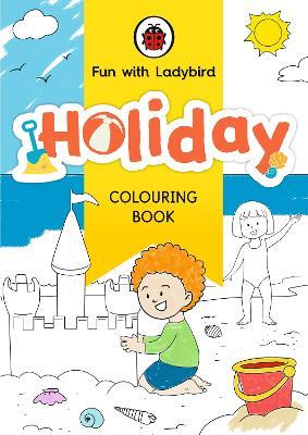 Fun With Ladybird: Colouring Book: Holiday - Ladybird - cover
