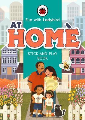 Fun With Ladybird: Stick-And-Play Book: At Home - Ladybird - cover