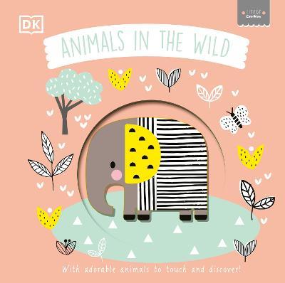 Little Chunkies: Animals in the Wild: With Adorable Animals to Touch and Discover - DK - cover