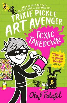 Trixie Pickle Art Avenger: Toxic Takedown - Olaf Falafel - cover