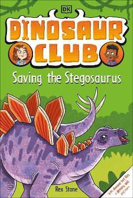 Dinosaur Club: Saving the Stegosaurus - Rex Stone - cover