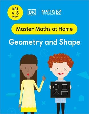 Maths — No Problem! Geometry and Shape, Ages 4-6 (Key Stage 1) - Maths — No Problem! - cover