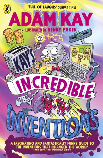 Kay’s Incredible Inventions - Adam Kay,Henry Paker - ebook