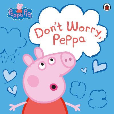 Peppa Pig: Don't Worry, Peppa - Peppa Pig - cover