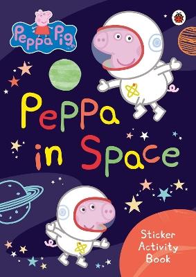 Peppa Pig: Peppa in Space Sticker Activity Book - Peppa Pig - cover