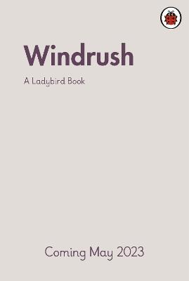A Ladybird Book: Windrush - Colin Grant,Emma Dyer - cover