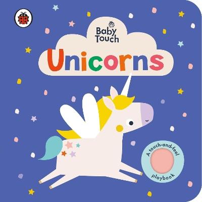 Baby Touch: Unicorns: A touch-and-feel playbook - Ladybird - cover