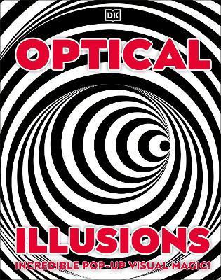 Optical Illusions: Incredible Pop-Up Visual Magic! - DK - cover