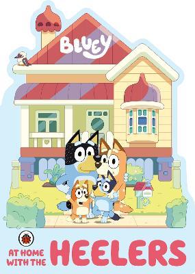 Bluey: At Home with the Heelers - Bluey - cover
