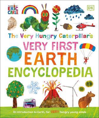 The Very Hungry Caterpillar's Very First Earth Encyclopedia: An Introduction to Earth, for VERY Hungry Young Minds - DK - cover