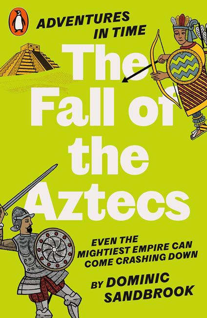 Adventures in Time: The Fall of the Aztecs - Sandbrook Dominic - ebook