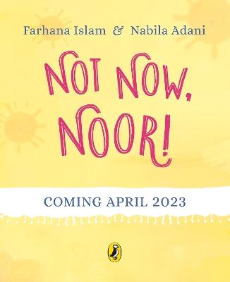 Not Now, Noor! - Farhana Islam - cover
