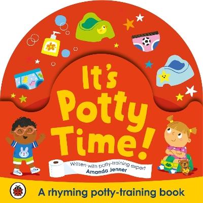 It's Potty Time!: Say "goodbye" to nappies with this potty-training book - Rose Cobden - cover