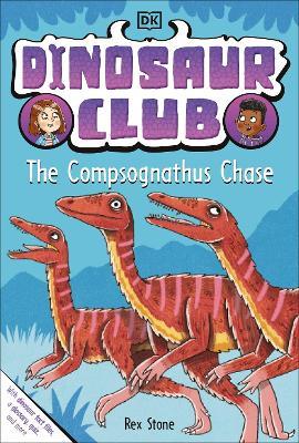 Dinosaur Club: The Compsognathus Chase - Rex Stone - cover