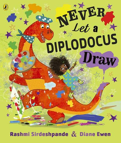 Never Let a Diplodocus Draw - Rashmi Sirdeshpande,Diane Ewen - ebook