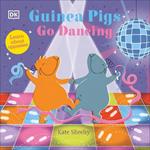 Guinea Pigs Go Dancing: Learn About Opposites