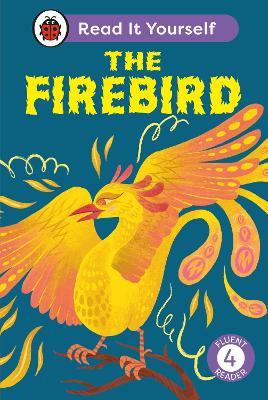 The Firebird: Read It Yourself - Level 4 Fluent Reader - Ladybird - cover