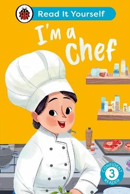 I'm a Chef: Read It Yourself - Level 3 Confident Reader - Ladybird - cover