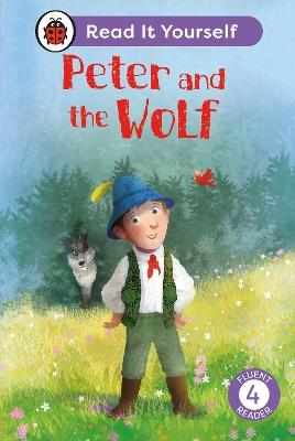 Peter and the Wolf: Read It Yourself - Level 4 Fluent Reader - Ladybird - cover