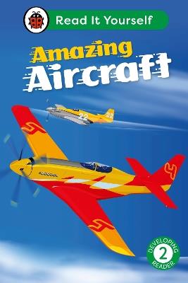 Amazing Aircraft: Read It Yourself - Level 2 Developing Reader - Ladybird - cover