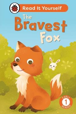 The Bravest Fox: Read It Yourself - Level 1 Early Reader - Ladybird - cover