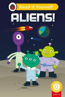 Aliens! (Phonics Step 11): Read It Yourself - Level 0 Beginner Reader - Ladybird - cover