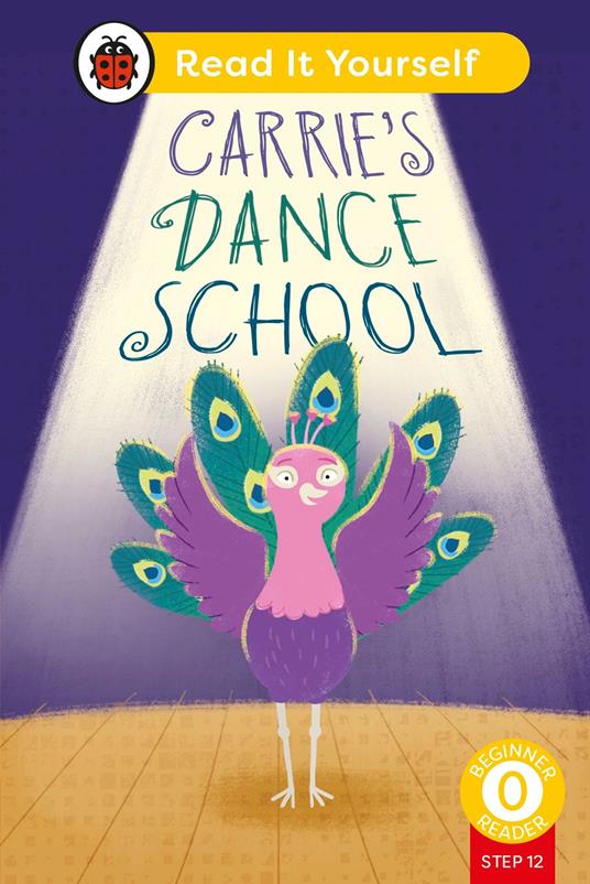 Carrie's Dance School (Phonics Step 12): Read It Yourself - Level 0 Beginner Reader - Ladybird - ebook