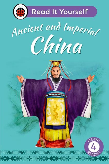 Ancient and Imperial China: Read It Yourself - Level 4 Fluent Reader - Ladybird - ebook