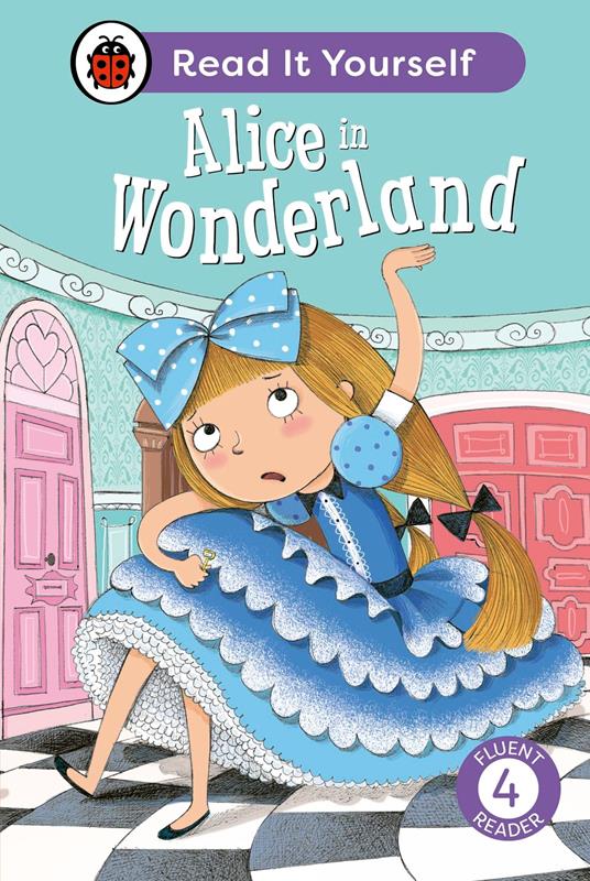 Alice in Wonderland: Read It Yourself - Level 4 Fluent Reader - Ladybird - ebook