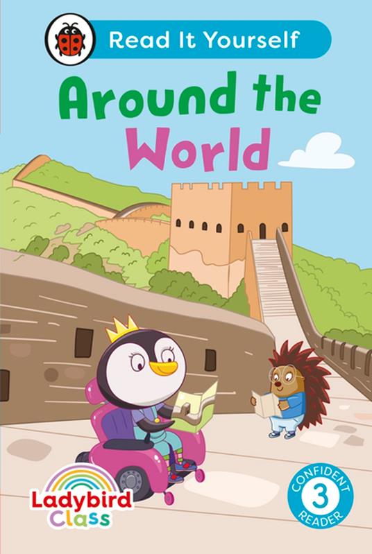 Ladybird Class Around the World: Read It Yourself - Level 3 Confident Reader - Ladybird - ebook