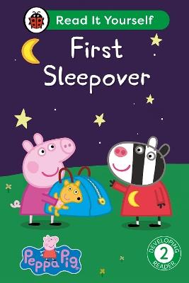 Peppa Pig First Sleepover: Read It Yourself - Level 2 Developing Reader - Ladybird,Peppa Pig - cover