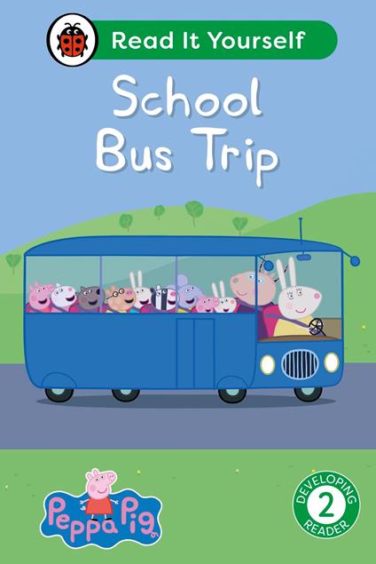 Peppa Pig School Bus Trip: Read It Yourself - Level 2 Developing Reader - Ladybird,Peppa Pig - ebook