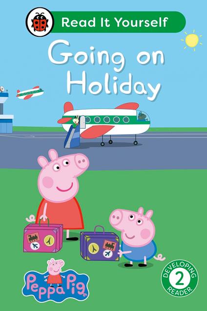 Peppa Pig Going on Holiday: Read It Yourself - Level 2 Developing Reader - Ladybird,Peppa Pig - ebook