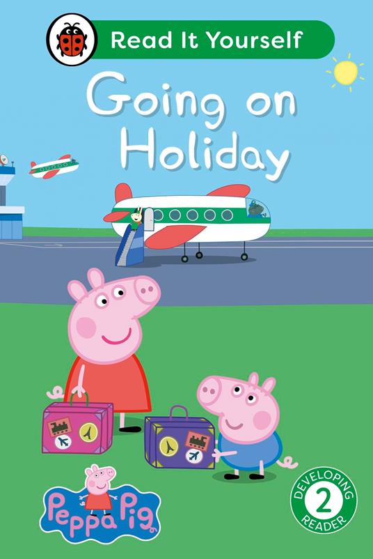 Peppa Pig Going on Holiday: Read It Yourself - Level 2 Developing Reader - Ladybird,Peppa Pig - ebook