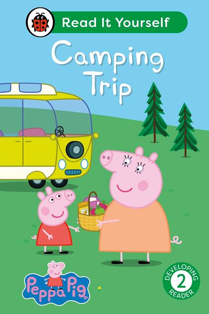 Peppa Pig Camping Trip: Read It Yourself - Level 2 Developing Reader - Ladybird,Peppa Pig - ebook