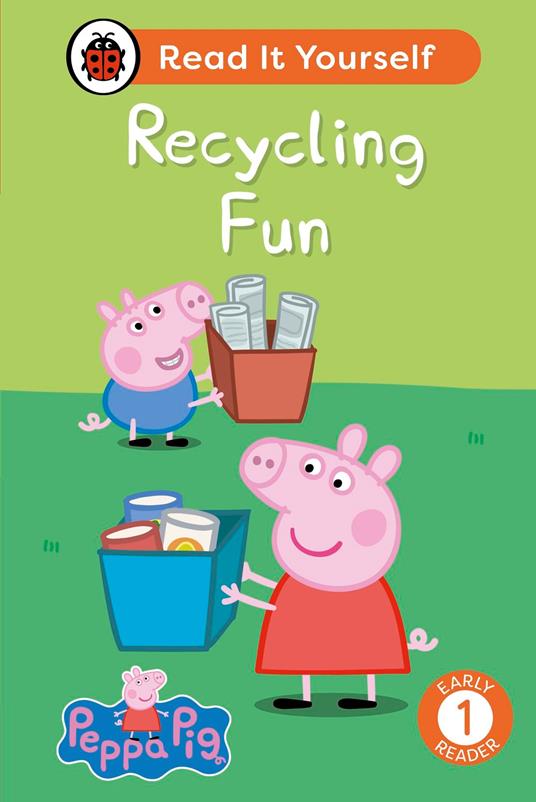 Peppa Pig Recycling Fun: Read It Yourself - Level 1 Early Reader - Ladybird,Peppa Pig - ebook