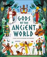 Gods of the Ancient World: A Kids' Guide to Ancient Mythologies