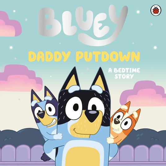 Bluey: Daddy Putdown - Bluey - ebook