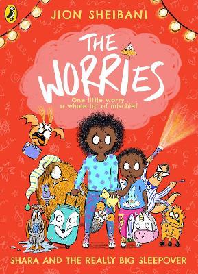 The Worries: Shara and the Really Big Sleepover - Jion Sheibani - cover