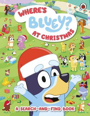 Bluey: Where’s Bluey? At Christmas - Bluey - cover